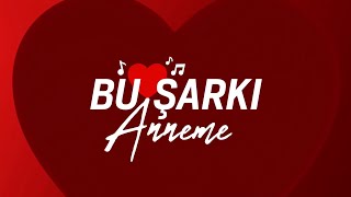 Eşsiz anneniz için eşsiz bir şarkı! busarkianneme.com’a girin, şarkını
