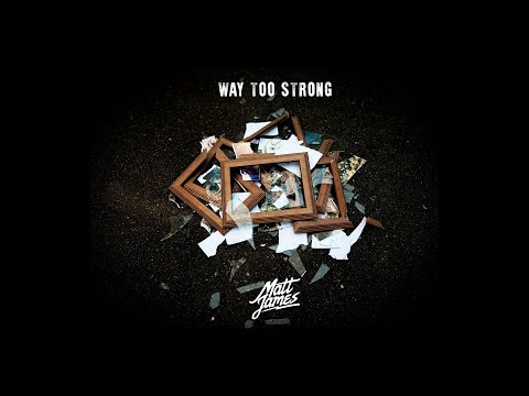 Matt James - Way Too Strong (Official Lyric Video)