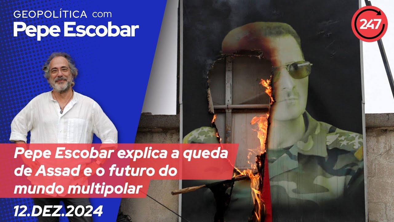 Pepe Escobar explica a queda de Assad e o futuro do mundo multipolar