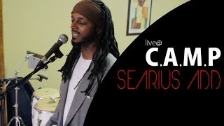 Searius Add Live @ C.A.M.P