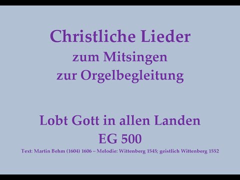 Lobt Gott in allen Landen EG 500 Christliches Lied zum Mitsingen mit Orgelbegleitung