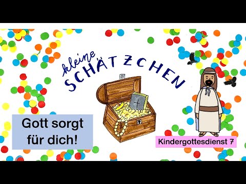 Gott sorgt für dich - Kindergottesdienst 7 - Kleine Schätzchen