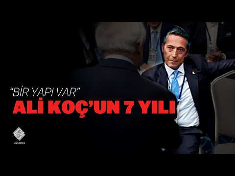 There is a structure | Ali Koç's 7 years