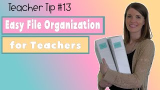 Easy File Organization for Teachers | Teacher Tip #13
