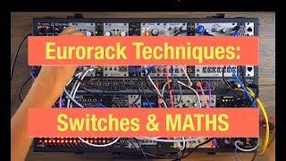 Video thumbnail for Eurorack Techniques: Switches and Maths by Patchwerks