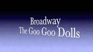 Broadway-The Goo Goo Dolls