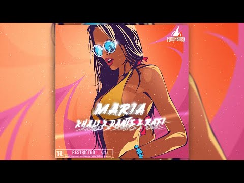 [FLASHBACK] Maria - Khali ft Dante & Rafi