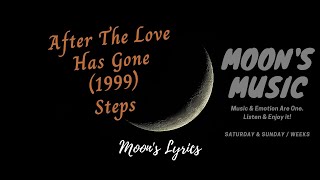 ♪ After The Love Has Gone (1999) - Steps ♪ | Lyrics | Moon&#39;s Music Channel