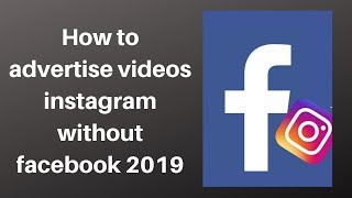 How to advertise videos instagram without facebook 2019 | Digital Marketing Tutorial