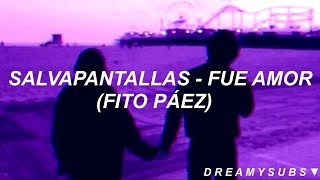 Fito Páez  - Fue Amor (Letra) | Salvapantallas Cover