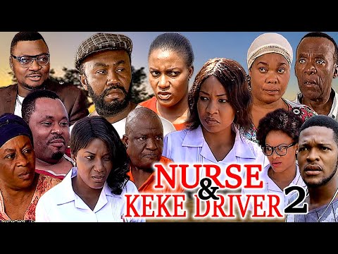NURSE & KEKE DRIVER 2 (QUEEN NWOKOYE, UCHE ODOPUTA, ZULU ADIGWE) 2023 NEW CLASSIC MOVIES #trending