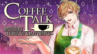 【Coffee Talk Episode 2: Hibiscus & Butterfly】あったかくなってきたの夜長に教授とコーヒーをその８【オリバー・エバンス/にじさんじ】
