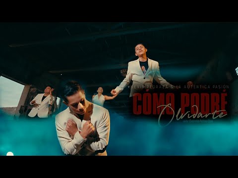 Cómo Podré Olvidarte - Kevin Pedraza & La Autentica Pasión (Video Oficial)