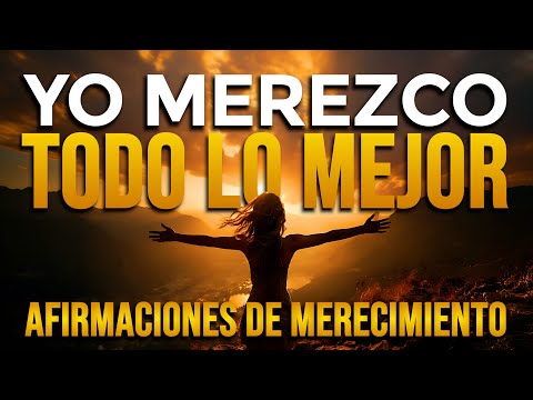 🌟 "I DESERVE ALL THE BEST" Positive Affirmations and Decrees of Deserving 🙏🌟