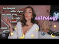 all about ASTROLOGY, sun, moon, rising, zodiac signs + more!!!