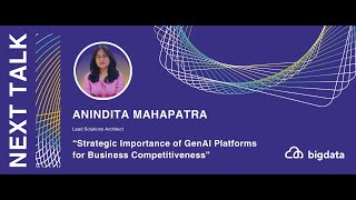 Anindita Mahapatra: Strategic Importance of GenAI Platforms for Business Competitiveness