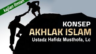Download lagu Kajian Islam Ilmiah Konsep Akhlak Dalam Islam, Ustadz Hafidz al Musthafa, Lc mp3