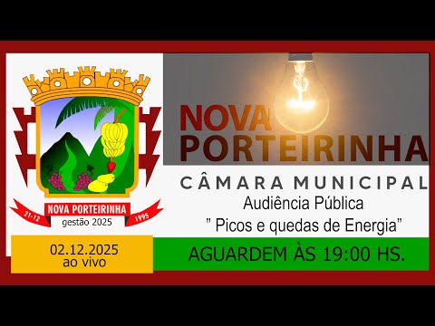 Câmara de Nova Porteirinha-MG / Audiência Pública” Picos e quedas de Energia”  02/12/2025