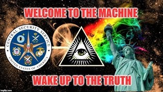 WELCOME TO THE MACHINE - NOW WAKE UP TO THE TRUTH!