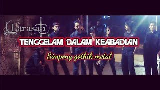 Download lagu LARASATI - TENGGELAM DALAM KEABADIAN || SIMPONY GOTHIK METAL || LIVE mp3