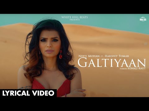 Galtiyaan (Lyrical Video) Neeti Mohan Ft. Harshit Tomar | Sonali Raut | Hindi Song 2022
