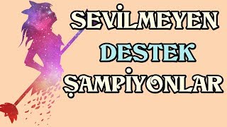 LoL| Sevilmeyen 5 DESTEK Şampiyonu!