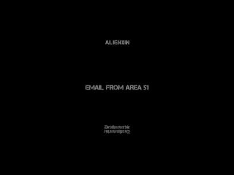 Alienxin - EMAIL FROM AREA 51