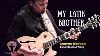 My Latin Brother George Benson Guitar Backing Track