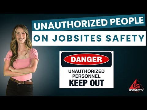 Unauthorized People on Jobsites | Safety Procedures for Trespassers & Visitor Control
