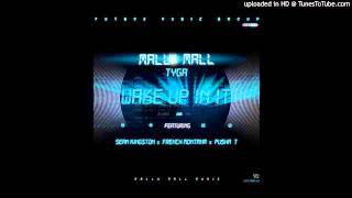 Mally Mall - Wake Up In it (Dirty) Feat. Sean Kingston &amp; Tyga &amp; French Montana &amp; Pusha T