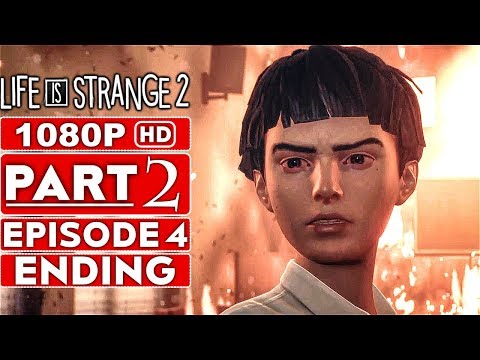 LIFE IS STRANGE 2 EPISODE 4 ENDING Gameplay Walkthrough Part 2 [1080p HD PC] - No Commentary