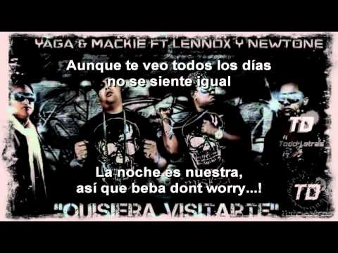 Quisiera Visitarte - Yaga y Mackie Feat. Lennox And Newtone - Los Mackieavelikos MixTape.mp4