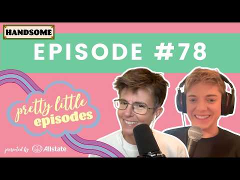 Pretty Little Episode #78 | Handsome