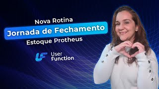 Jornada de Fechamento - Nova Rotina de Fechamento no Protheus