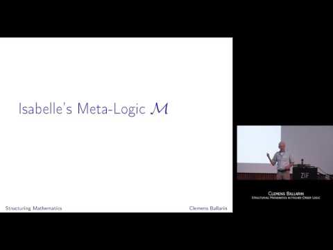 Structuring Mathematics in Higher-Order Logic by Clemens Ballarin (aicas GmbH Karlsruhe, Germany)