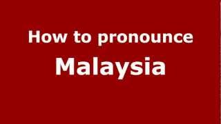 How to pronounce Malaysia