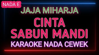 Download lagu CINTA SABUN MANDI - Karaoke Nada Wanita - Jaja Miharja mp3
