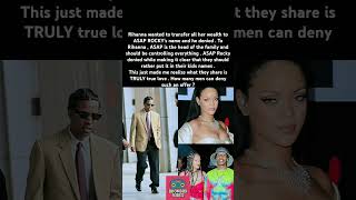 Rihanna wanted to transfer all her wealth to ASAP ROCKY’s name and he denied .#Rihanna #ASAPROCKY