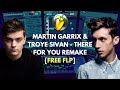 Martin Garrix & Troye Sivan - There For You (FL Studio Remake) Martin Garrix & Troye Sivan - There For You (FL Studio Remake)