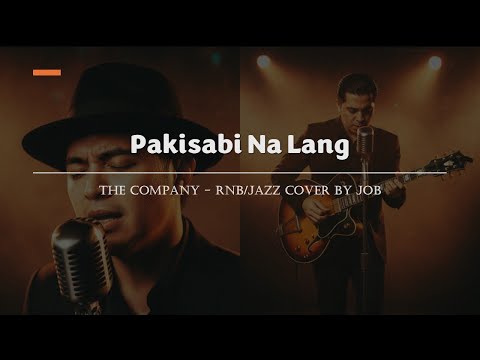 Pakisabi Na Lang - The Company - Male RNB/Jazz Cover