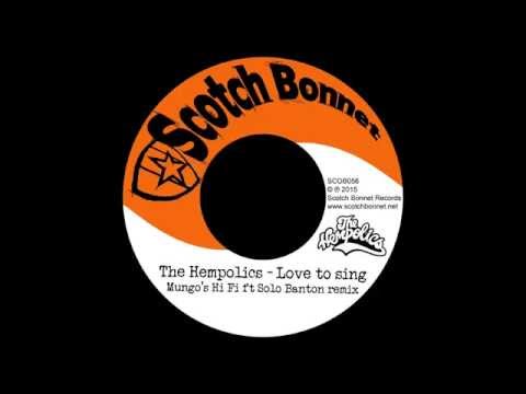 The Hempolics - Love to sing (Mungo's Hi Fi & Solo Banton remix)
