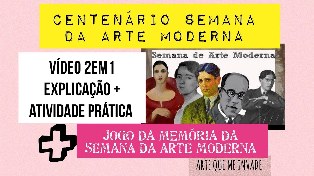100 anos da SEMANA de ARTE MODERNA de 1922 + Atividade prática / jogo da memória Modernista