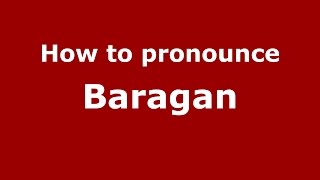 How to pronounce Baragan