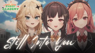 - Still Into You ー cover by Rie, Runie & Lumi | Phase Academy