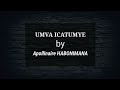 Umva Icatumye Apollinaire Habonimana Audio Lyrics