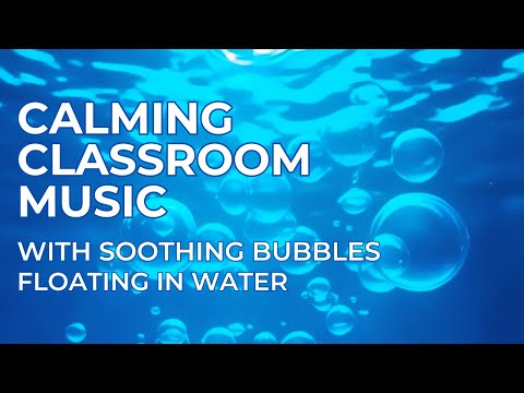 Soothing Floating Bubbles in Water with Calm Classroom Music for Kids  | 30 Minutes
