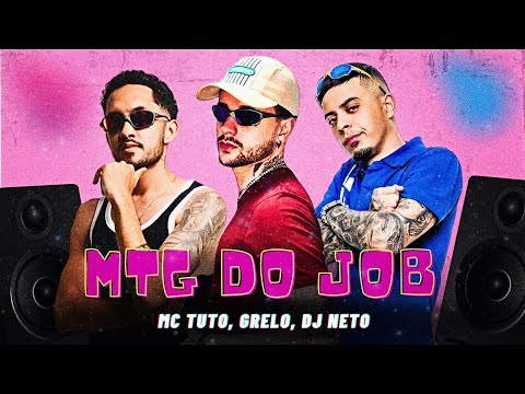 MTG DO JOB - MC TUTO, GRELO, DJ NETO (VIRAL TIKTOK)