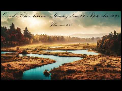 Oswald Chambers am Montag, dem 01. September 2025, zu Johannes 7,38