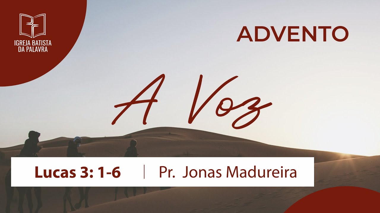 Lucas 3.1-6 - "A voz" - Jonas Madureira