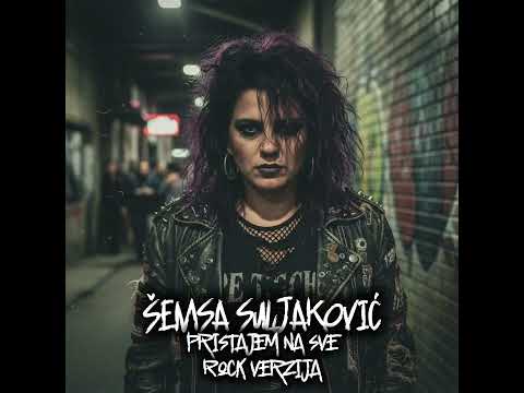Šemsa Suljaković - Pristajem Na Sve (Rock Verzija)